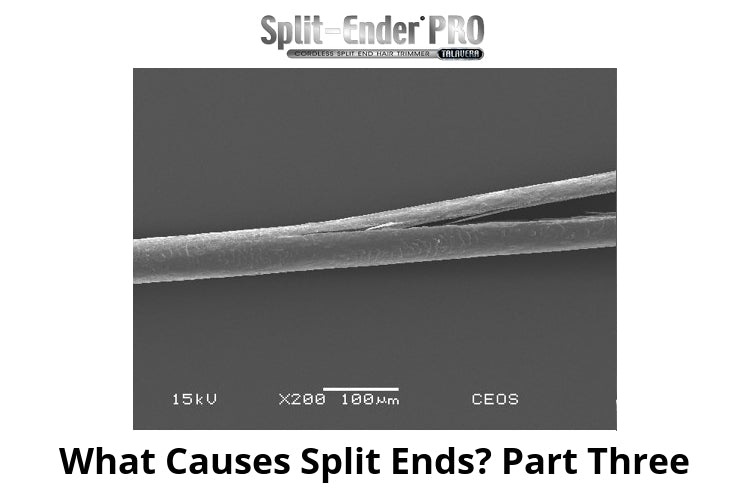 The Causes of Split Ends - Part Three !